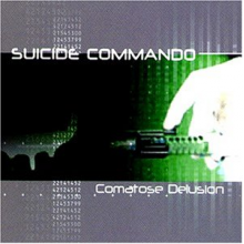 Suicide Commando - Comatose Delusion