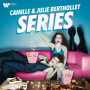 Berthollet, Camille & Julie - Series