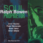 Bowen, Ralph -Quintet- - Soul Proprietor