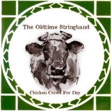 Oldtime Stringband, the - Chicken Crows For Day