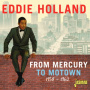 Holland, Eddie - From Mercury To Motown
