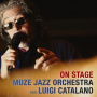 Muze Jazz Orchestra Feat. Luigi Catalano - On Stage