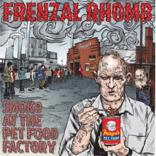 Frenzal Rhomb - Smoko At the Pet Food Factory