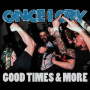 Once I Cry - Good Times & More