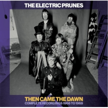 Electric Prunes - Then Came the Dawn - Complete Recordings 1966-1969