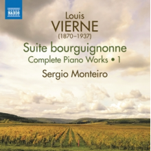 Monteiro, Sergio - Vierne: Complete Piano Works Vol. 1 - Suite Bourguignonne