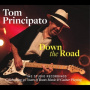 Principato, Tom - Down the Road-the Studio Recordings