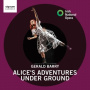 Irish National Opera - Alice's Adventures Under Ground