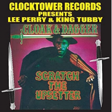 Perry, Lee & King Tubby - Cloak & Dagger: Scratch the Upsette