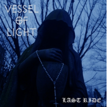Vessel of Light - Last Ride