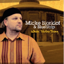Bjorklof, Micke & Blue Strip - Whole 'Nutha Thang