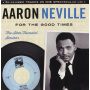 Neville, Aaron - For the Good Times - the Allen Toussaint Sessions