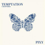 Pixy - Temptation