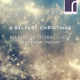 Belfast Cathedral Choir - A Belfast Christmas
