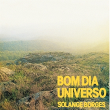Borges, Solange - Bom Dia Universo