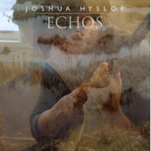 Joshua Hyslop - Echos