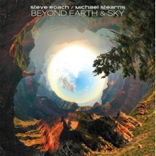 Roach, Steve & Michael Stearns - Beyond Earth & Sky