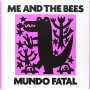 Me and the Bees - Mundo Fatal