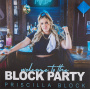 Priscilla Block - Welcome To the Block Party