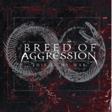 Breed of Aggression - This is My War