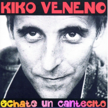 Veneno, Kiko - Echate Un Cantecito