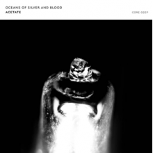 Acetate - Oceans of Silver & Blood