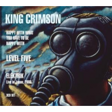 King Crimson - Happy With What You Have To Be Happy With / Level Five / Elektrik