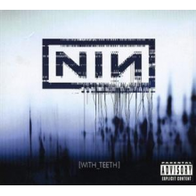 Nine Inch Nails - With Teeth