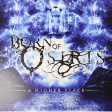 Born of Osiris - A Higher Place