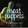 Meat Puppets - Live Manchester 2019