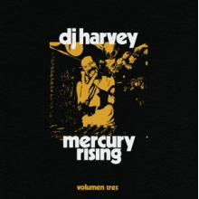 V/A - DJ Harvey is the Sound of Mercury Rising Volumen Tres