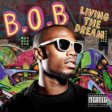 B.O.B - Livin the Dream