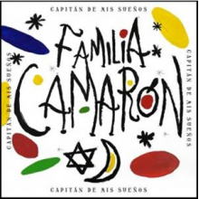 Familia Camaron - Capitan De Mis Suenos