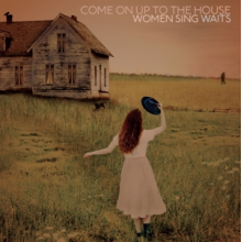 V/A - Come On Up To the House - Women Sing Waits