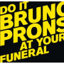 Pronsato, Bruno - Do It At Your Funeral