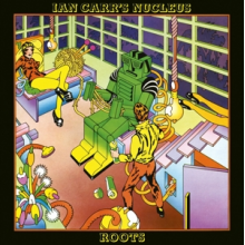 Carr, Ian -Nucleus- - Roots