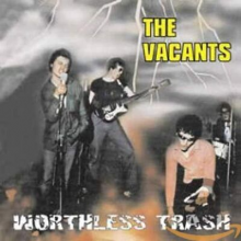 Vacants, the - Worthless Trash