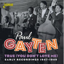 Gayten, Paul - True (You Don't Love Me)