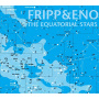 Fripp, Robert/Brian Eno - Equatorial Stars