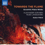 Piekut, Gustav - Towards the Flame - Eccentric Piano Works