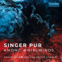 Singer Pur - Among Whirlwinds