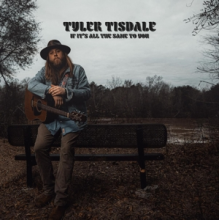 Tisdale, Tyler - If It's All the Same To You