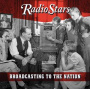 Radio Stars - Broadcasting To the Nation