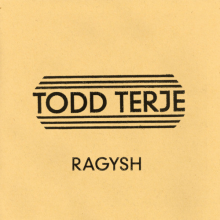 Terje, Todd - Ragysh
