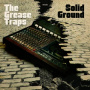 Grease Traps, the - Solid Ground