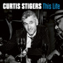 Stigers, Curtis - This Life