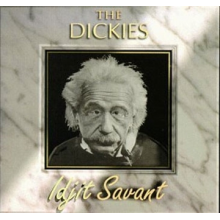 Dickies, the - Idjit Savant