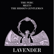 Perc Meets the Hidden Gentleman - Lavender