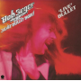 Seger, Bob & Silver Bulle - Live Bullet