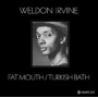 Irvine, Weldon - Fatmouth/Turkish Bath